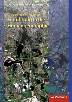 Einführung in die Humangeographie von Denzer,  Vera, Wiessner,  Reinhard