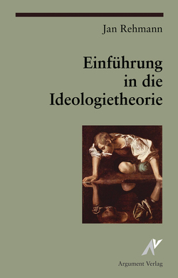Einführung in die Ideologietheorie von Rehmann,  Jan