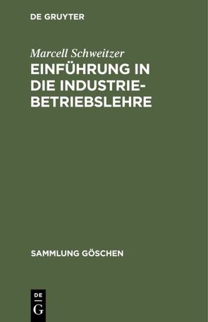 Einführung in die Industriebetriebslehre von Schweitzer,  Marcell