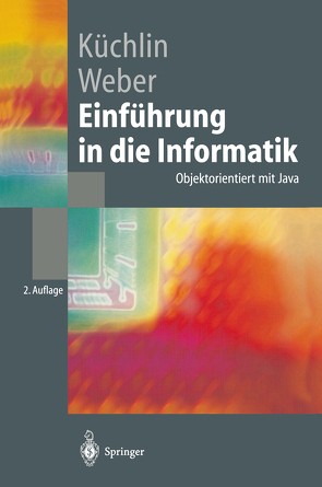 Einführung in die Informatik von Küchlin,  Wolfgang, Weber,  Andreas