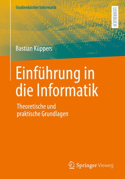 Einführung in die Informatik von Küppers,  Bastian