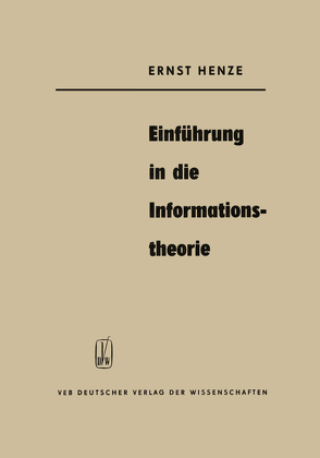 Einführung in die Informationstheorie von Henze,  Ernst