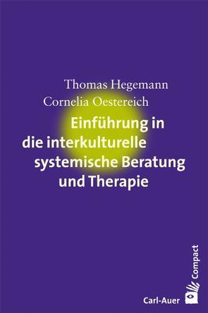 Einführung in die interkulturelle systemische Beratung und Therapie von Hegemann,  Thomas, Oestereich,  Cornelia