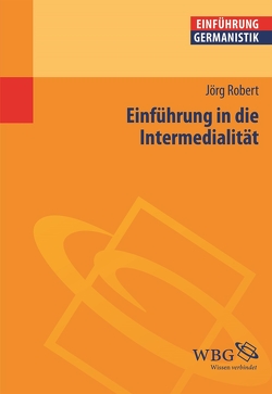 Einführung in die Intermedialität von Bogdal,  Klaus-Michael, Grimm,  Gunter E.