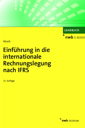 Einführung in die internationale Rechnungslegung nach IFRS von Kirsch,  Hanno