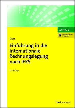 Einführung in die internationale Rechnungslegung nach IFRS von Kirsch,  Hanno
