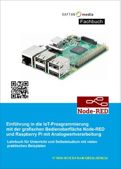 Einführung in die IOT-Programmierung mit der grafischen Bedienoberfläche Node-RED von Kaftan,  Jürgen