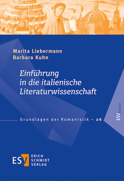 Einführung in die italienische Literaturwissenschaft von Kuhn,  Barbara, Liebermann,  Marita