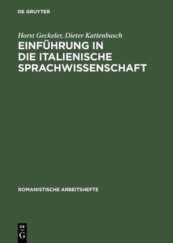 Einführung in die italienische Sprachwissenschaft von Geckeler,  Horst, Kattenbusch,  Dieter