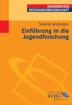 Einführung in die Jugendforschung von Andresen,  Sabine, Vogel,  Peter, Wigger,  Lothar