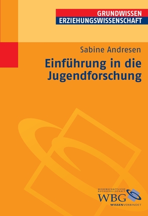 Einführung in die Jugendforschung von Andresen,  Sabine, Vogel,  Peter, Wigger,  Lothar