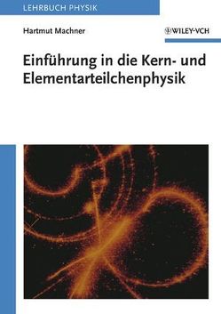 Einführung in die Kern- und Elementarteilchenphysik von Machner,  Hartmut