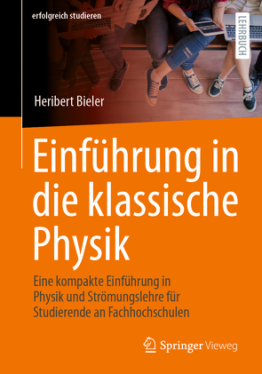 Einführung in die klassische Physik von Bieler,  Heribert