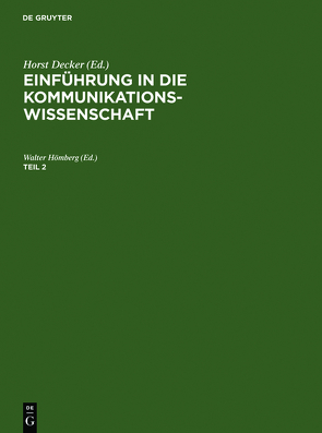 Einführung in die Kommunikationswissenschaft / Einführung in die Kommunikationswissenschaft. Teil 2 von Hömberg,  Walter