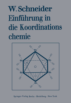 Einführung in die Koordinationschemie von Schneider,  Walter