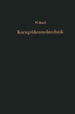 Einführung in die Korngrößenmeßtechnik von Batel,  Wilhelm