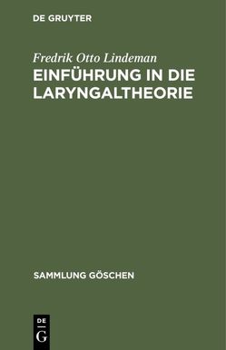 Einführung in die Laryngaltheorie von Borgstrom,  Carl Hj., Lindeman,  Fredrik Otto
