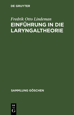 Einführung in die Laryngaltheorie von Borgstrom,  Carl Hj., Lindeman,  Fredrik Otto
