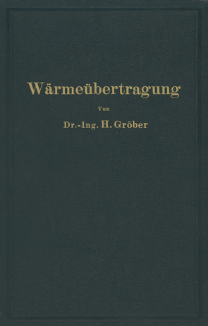 Einführung in die Lehre von der Wärmeübertragung von Groeber,  Heinrich