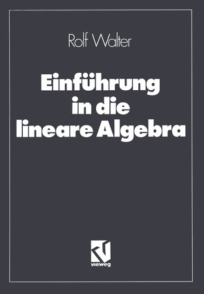 Einführung in die lineare Algebra von Walter,  Rolf