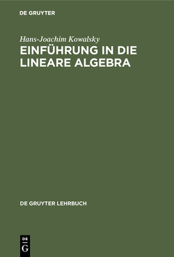 Einführung in die lineare Algebra von Kowalsky,  Hans-Joachim