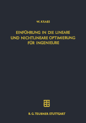 Einführung in die Lineare und Nichtlineare Optimierung für Ingenieure von Krabs,  Werner
