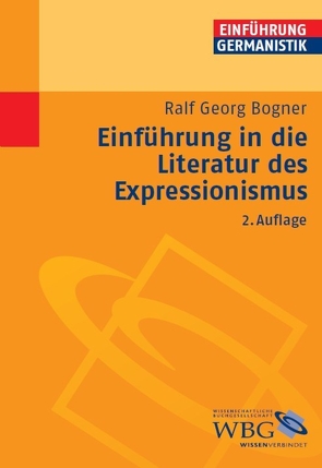 Einführung in die Literatur des Expressionismus von Bogdal,  Klaus-Michael, Grimm,  Gunter E.