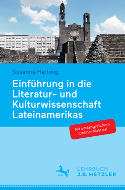 Einführung in die Literatur- und Kulturwissenschaft Lateinamerikas von Hartwig,  Susanne