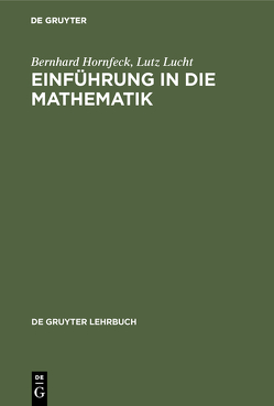 Einführung in die Mathematik von Hornfeck,  Bernhard, Lucht,  Lutz