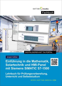 Einführung in die Mathematik, Solartechnik und HMI-Panel S7-1500 von Kaftan,  Jürgen