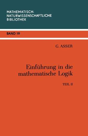 Einführung in die Mathematische Logik von Asser,  Günter