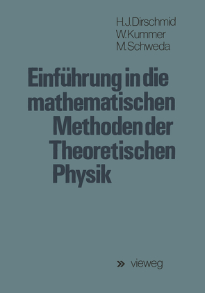 Einführung in die mathematischen Methoden der Theoretischen Physik von Dirschmid,  Hans-Jörg