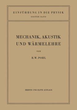 Einführung in die Mechanik, Akustik und Wärmelehre von Pohl,  Robert Wichard