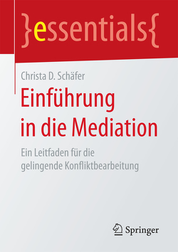 Einführung in die Mediation von Schäfer,  Christa D