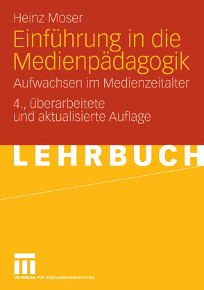 Einführung in die Medienpädagogik von Moser,  Heinz