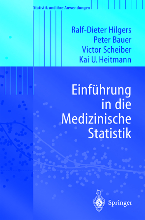 Einführung in die Medizinische Statistik von Bauer,  Peter, Heitmann,  Kai Uwe, Hilgers,  Ralf-Dieter, Scheiber,  Viktor