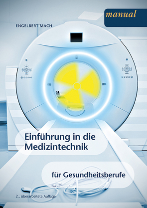 Einführung in die Medizintechnik für Gesundheitsberufe von Mach,  Engelbert