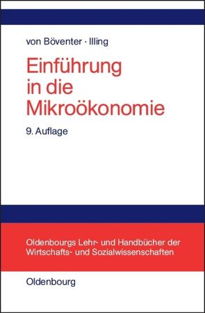 Einführung in die Mikroökonomie von Böventer,  Edwin von, Illing,  Gerhard