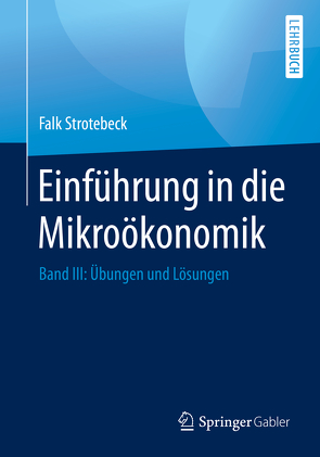 Einführung in die Mikroökonomik von Strotebeck,  Falk