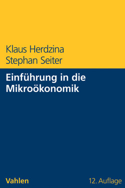 Einführung in die Mikroökonomik von Herdzina,  Klaus, Seiter,  Stephan