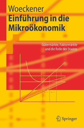 Einführung in die Mikroökonomik von Woeckener,  Bernd