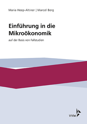 Einführung in die Míkroökonomik von Berg,  Marcel, Heep-Altiner,  Maria