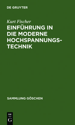 Einführung in die moderne Hochspannungstechnik von Fischer,  Kurt