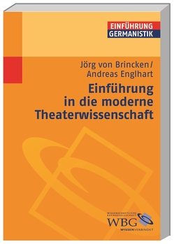 Einführung in die moderne Theaterwissenschaft von Bogdal,  Klaus-Michael, Englhart,  Andreas, Grimm,  Gunter E., von Brincken,  Jörg