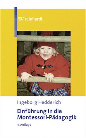 Einführung in die Montessori-Pädagogik von Hedderich,  Ingeborg