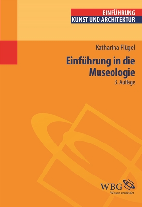 Einführung in die Museologie von Flügel,  Katharina