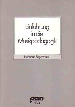 Einführung in die Musikpädagogik von Siegenthaler,  Hermann