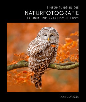 Einführung in die Naturfotografie von Biasioli,  Massimiliano, Corazza,  Iago