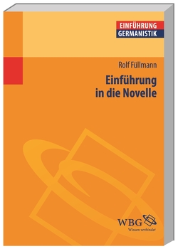Einführung in die Novelle von Bogdal,  Klaus-Michael, Füllmann,  Rolf, Grimm,  Gunter E.