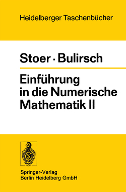 Einführung in die Numerische Mathematik II von Bulirsch,  R., Stoer,  J.